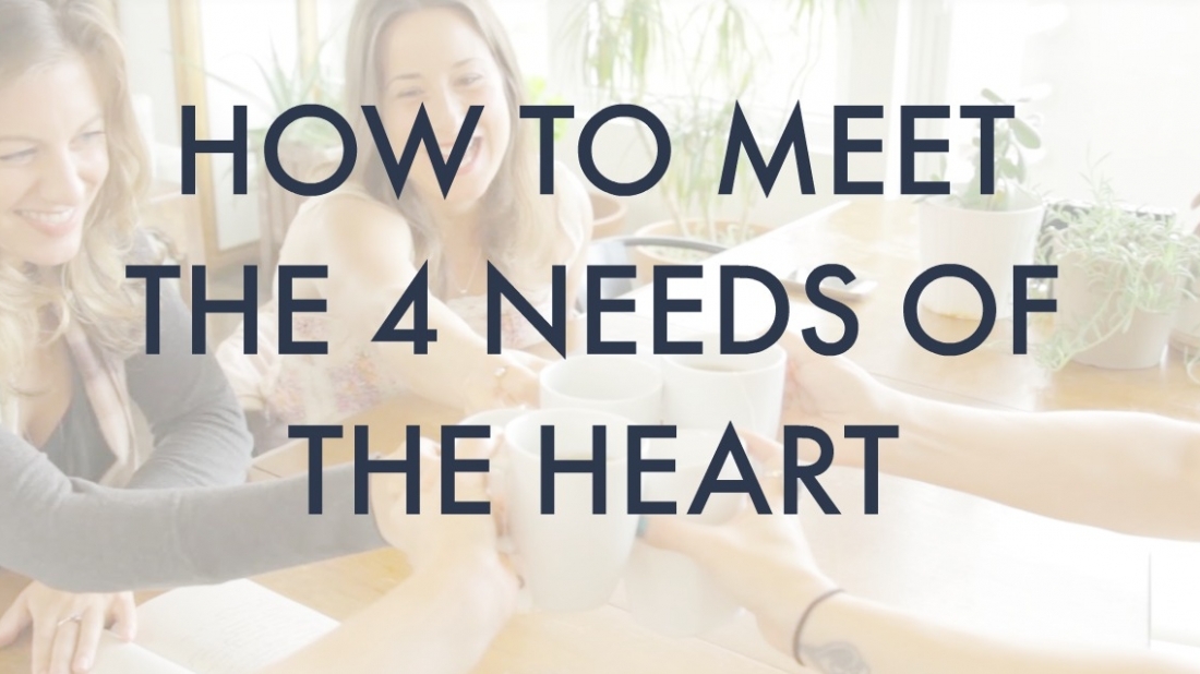 Episode 25- How to Meet the 4 Needs of the Heart